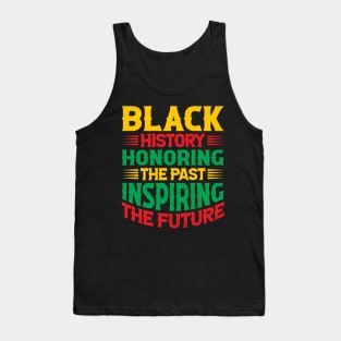 Black history honoring the past inspiring the future, Black History Month Tank Top